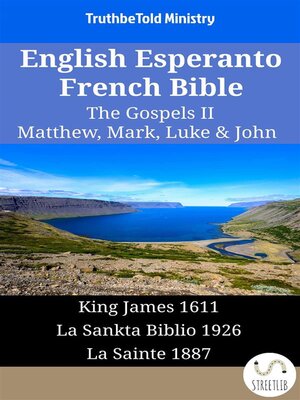 cover image of English Esperanto French Bible--The Gospels II--Matthew, Mark, Luke & John